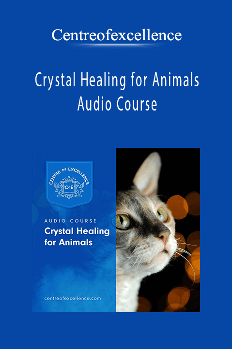 Crystal Healing for Animals Audio Course – Centreofexcellence