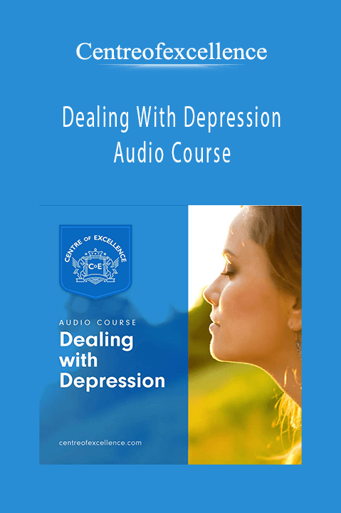 Dealing With Depression Audio Course – Centreofexcellence