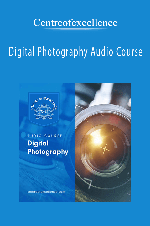 Digital Photography Audio Course – Centreofexcellence