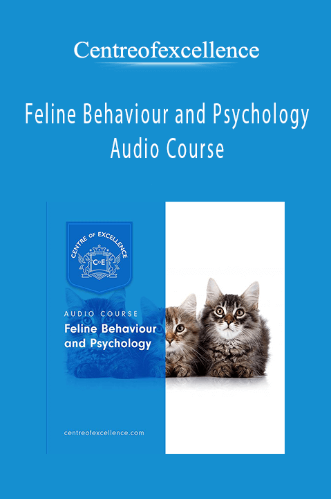 Feline Behaviour and Psychology Audio Course – Centreofexcellence