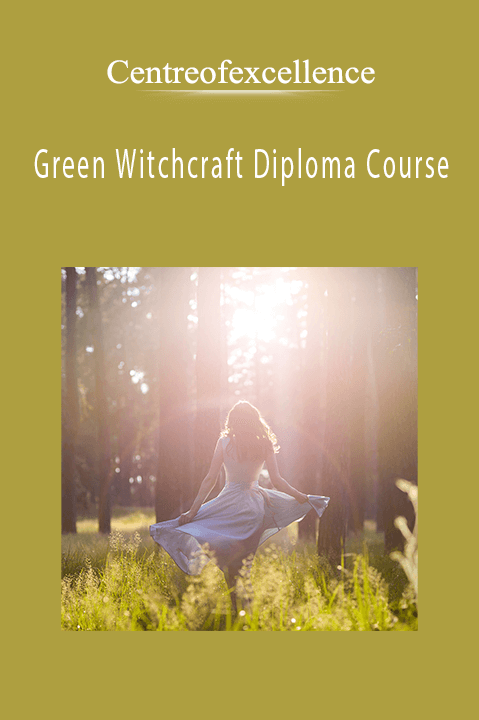 Green Witchcraft Diploma Course – Centreofexcellence