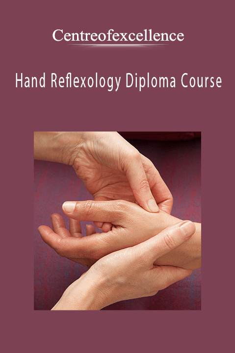 Hand Reflexology Diploma Course – Centreofexcellence