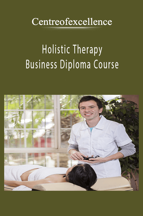 Holistic Therapy Business Diploma Course – Centreofexcellence