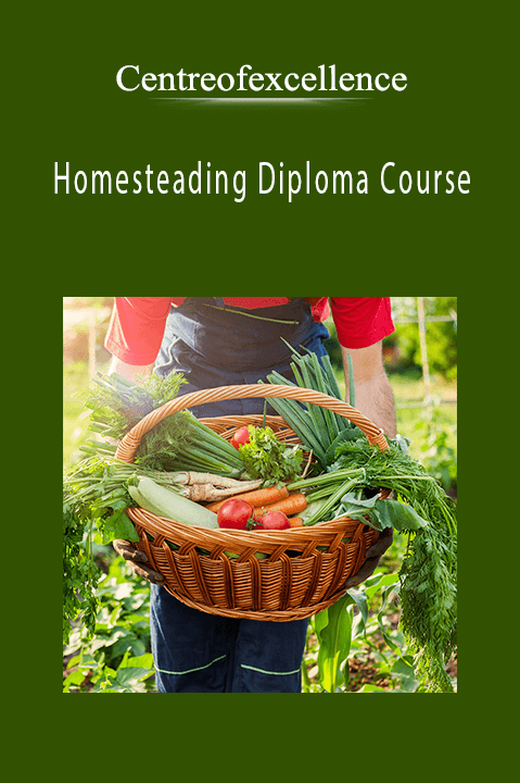 Homesteading Diploma Course – Centreofexcellence