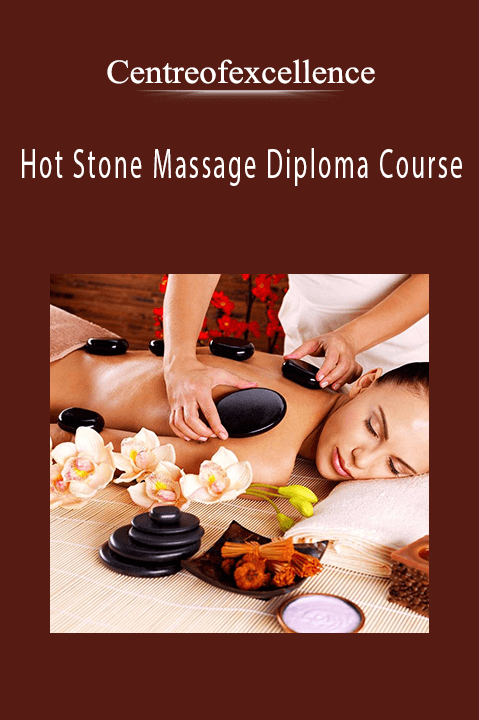 Hot Stone Massage Diploma Course – Centreofexcellence