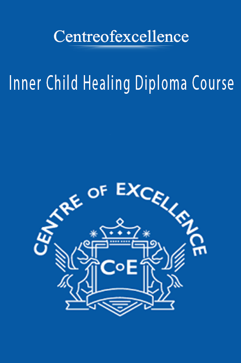 Inner Child Healing Diploma Course – Centreofexcellence