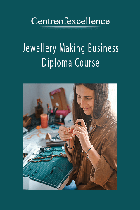 Jewellery Making Business Diploma Course – Centreofexcellence