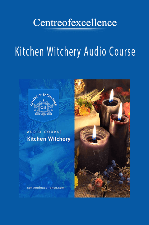 Kitchen Witchery Audio Course – Centreofexcellence