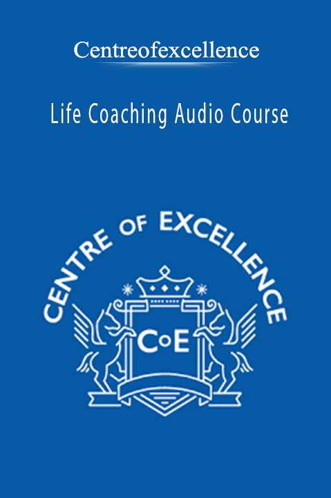 Life Coaching Audio Course – Centreofexcellence