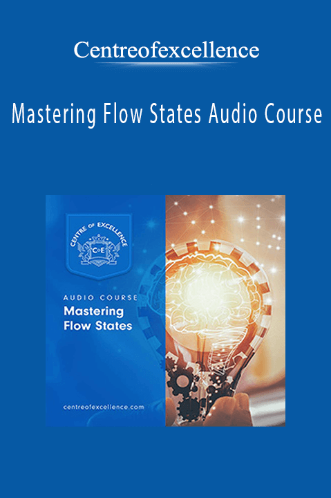 Mastering Flow States Audio Course – Centreofexcellence