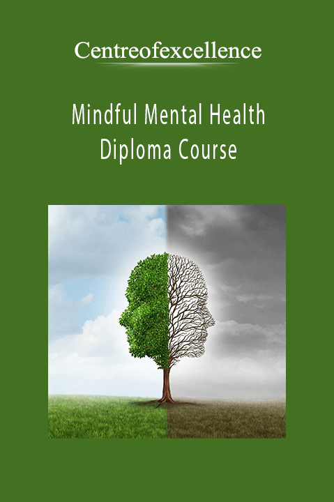 Mindful Mental Health Diploma Course – Centreofexcellence