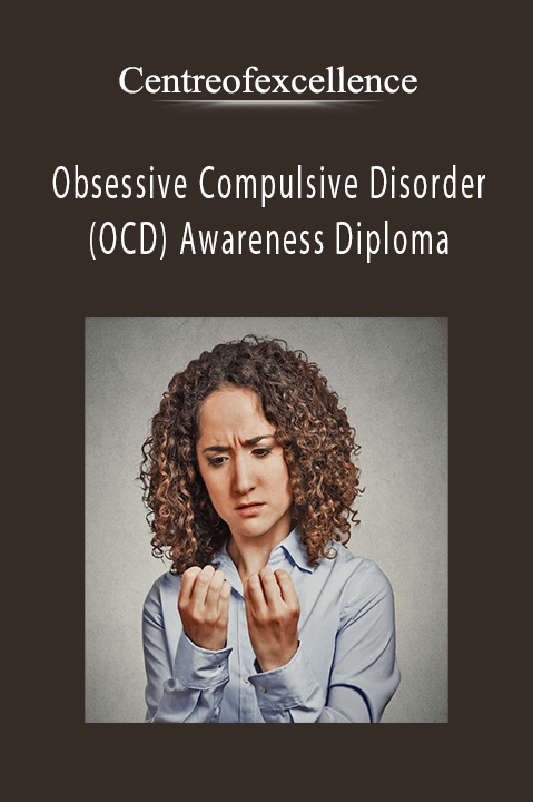 Obsessive Compulsive Disorder (OCD) Awareness Diploma – Centreofexcellence