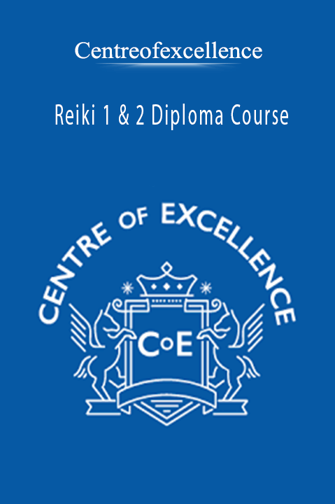 Reiki 1 & 2 Diploma Course – Centreofexcellence