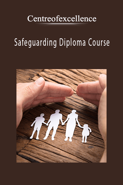 Safeguarding Diploma Course – Centreofexcellence