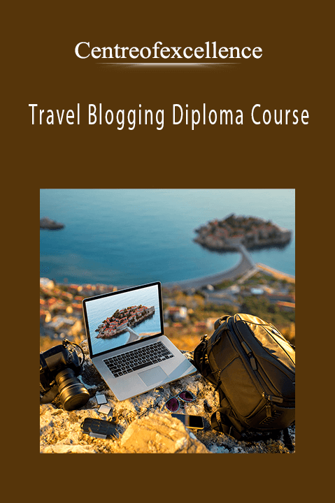 Travel Blogging Diploma Course – Centreofexcellence