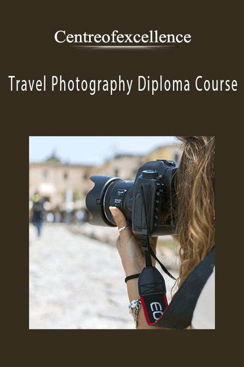 Travel Photography Diploma Course – Centreofexcellence