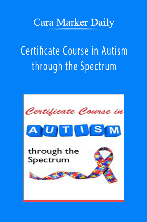 Cara Marker Daily – Certificate Course in Autism through the Spectrum