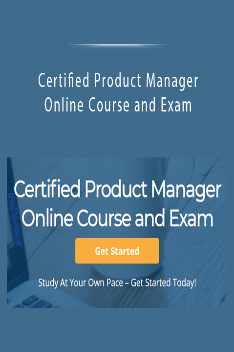 Online Course and Exam – Certified Product Manager