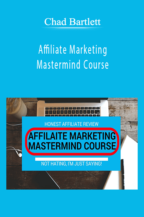 Affiliate Marketing Mastermind Course – Chad Bartlett