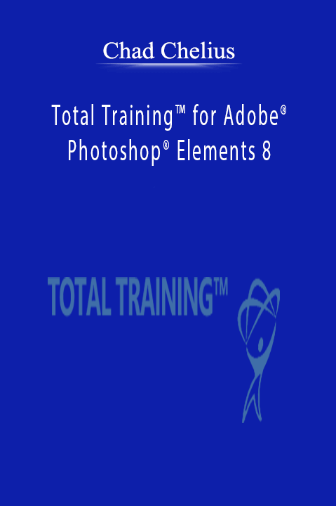 Total Training for Adobe Photoshop Elements 8 – Chad Chelius