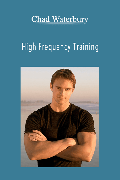 High Frequency Training – Chad Waterbury