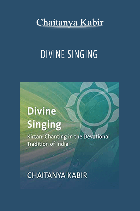 DIVINE SINGING – Chaitanya Kabir