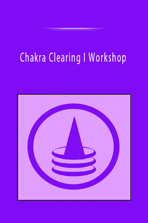 Chakra Clearing I Workshop