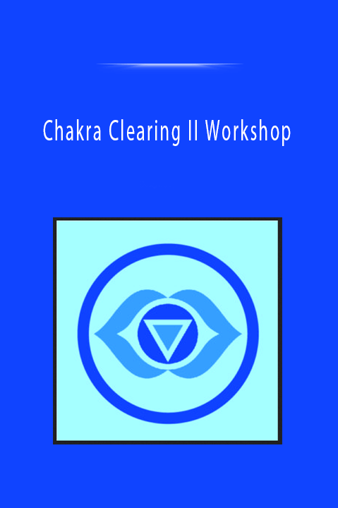 Chakra Clearing II Workshop