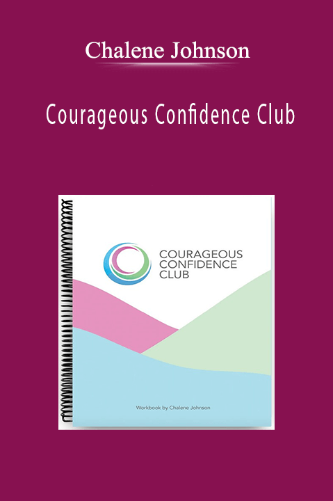 Courageous Confidence Club – Chalene Johnson