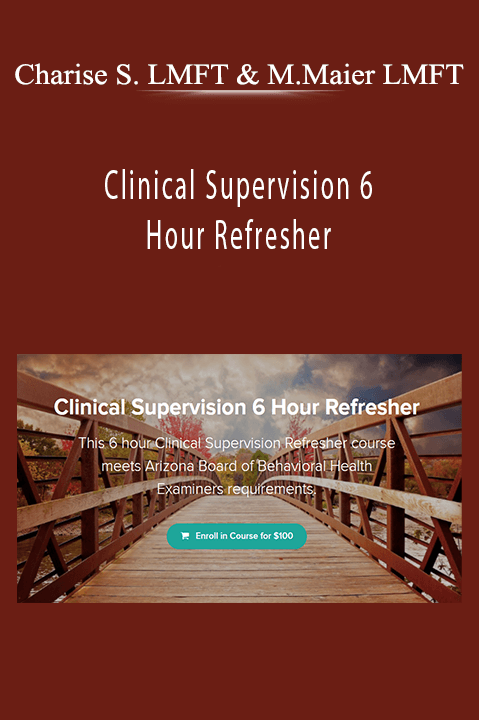 Clinical Supervision 6 Hour Refresher – Charise Schwertfeger LMFT & Minon Maier LMFT