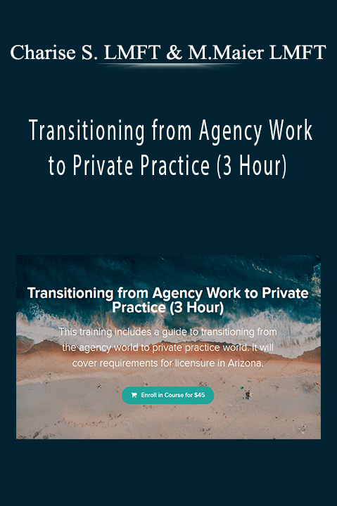 Transitioning from Agency Work to Private Practice (3 Hour) – Charise Schwertfeger LMFT & Minon Maier LMFT