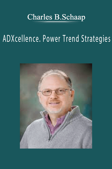 ADXcellence. Power Trend Strategies – Charles B.Schaap
