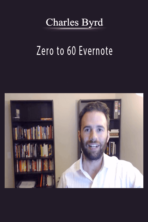 Zero to 60 Evernote – Charles Byrd