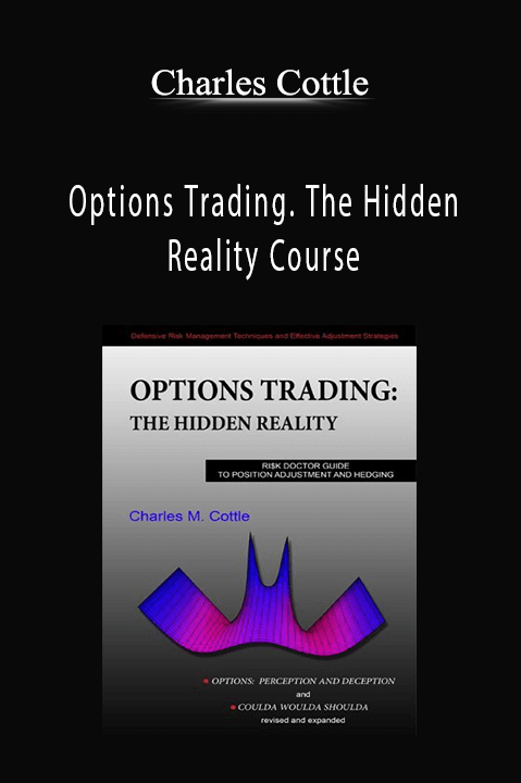 Options Trading. The Hidden Reality Course – Charles Cottle