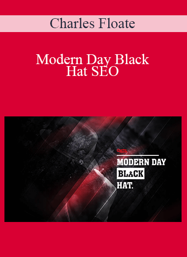 Modern Day Black Hat SEO – Charles Floate