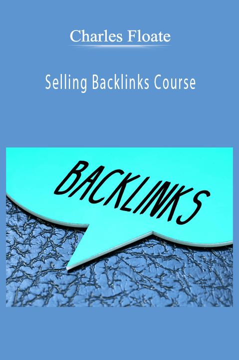 Selling Backlinks Course – Charles Floate
