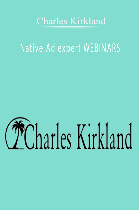 Native Ad expert WEBINARS – Charles Kirkland