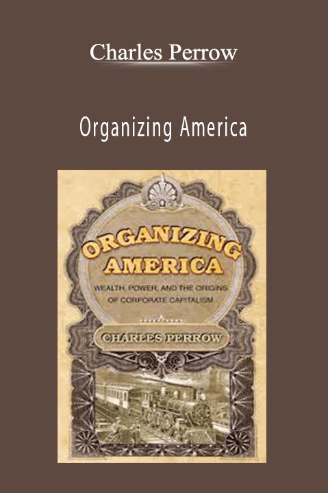 Organizing America – Charles Perrow