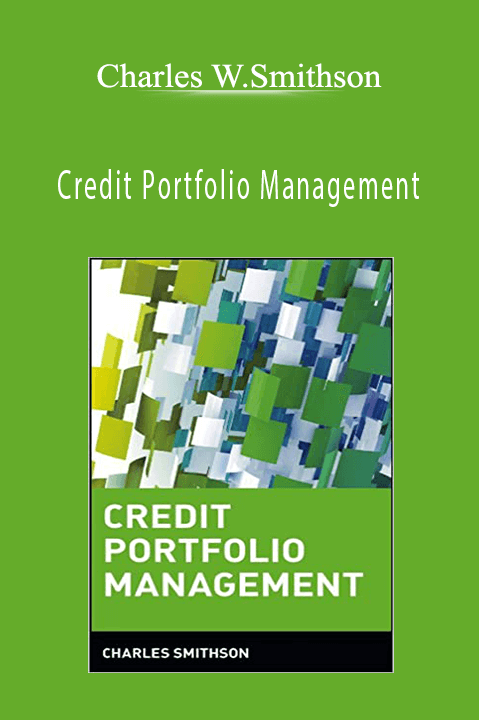 Credit Portfolio Management – Charles W.Smithson