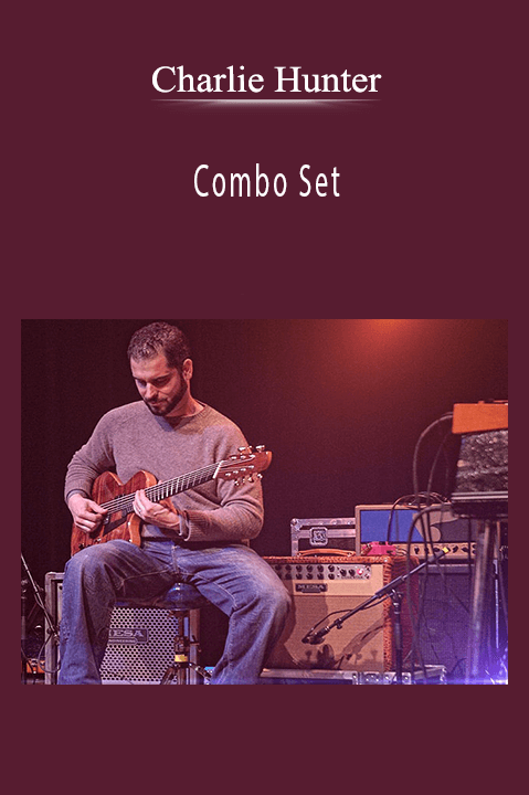 Combo Set – Charlie Hunter