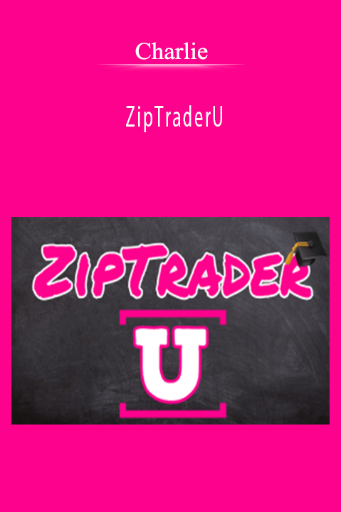 ZipTraderU – Charlie