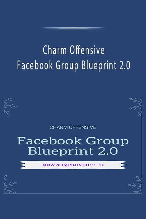 Facebook Group Blueprint 2.0 – Charm Offensive