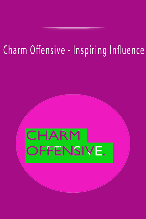 Inspiring Influence – Charm Offensive