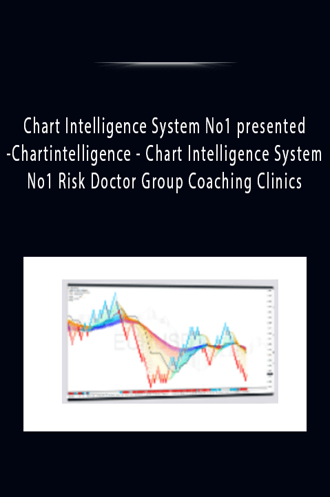 Chart Intelligence System No1 Risk Doctor Group Coaching Clinics [153 Videos (MP4 + AVI) + 1 Workbook (XLSB)] – Chart Intelligence System No1 presented –Chartintelligence