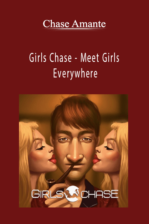 Girls Chase – Meet Girls Everywhere – Chase Amante