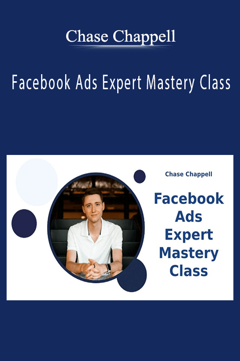 Facebook Ads Expert Mastery Class – Chase Chappell