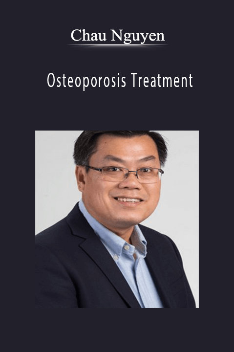 Osteoporosis Treatment – Chau Nguyen