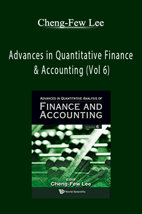 Advances in Quantitative Finance & Accounting (Vol 6) – Cheng–Few Lee