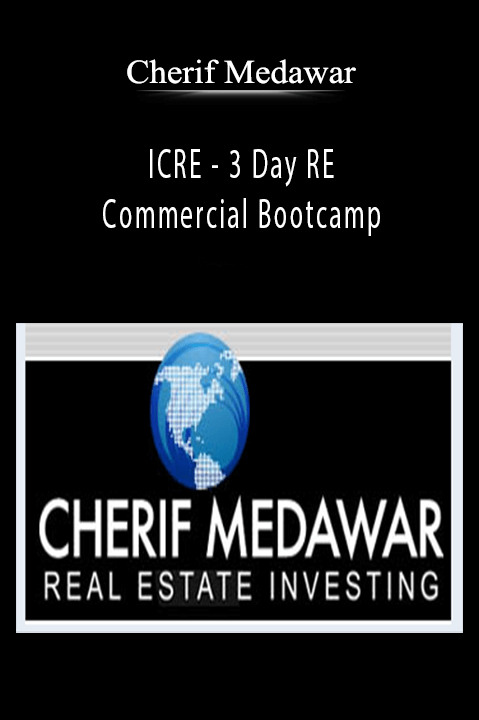 ICRE – 3 Day RE Commercial Bootcamp – Cherif Medawar