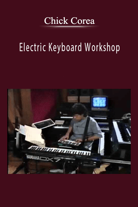 Chick Corea: Electric Keyboard Workshop